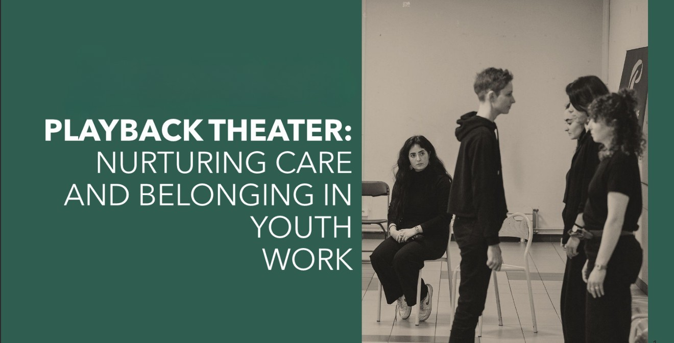Erasmus+ Project: Playback Theatre -Nurturing, Care and Belonging for Youth Work